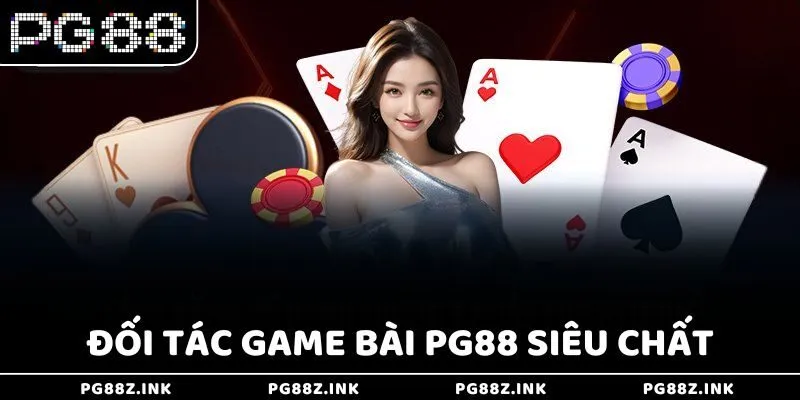 Đối tác game bài PG88 siêu chất