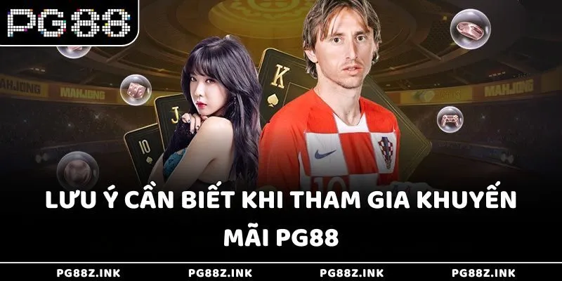 Lưu ý cần biết khi tham gia khuyến mãi PG88
