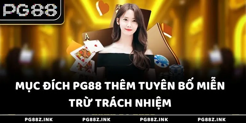 Mục đích PG88 thêm tuyên bố miễn trừ trách nhiệm